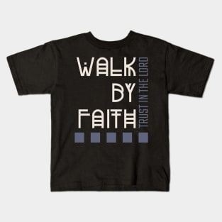 Walk By Faith Christian Kids T-Shirt